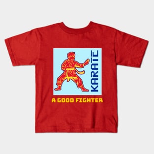 Karate Martial Arts A Good Fighter T-shirt Apparel Mug Notebook Gift Kids T-Shirt